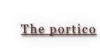 The portico