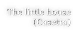 The little house (Casetta)