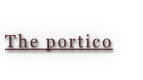 The portico