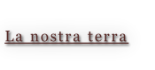 La nostra terra