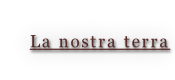La nostra terra